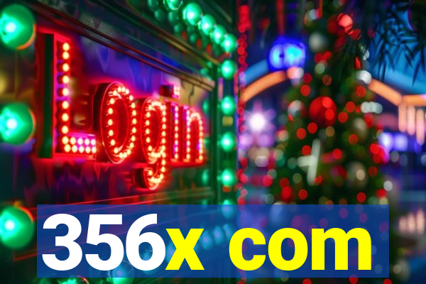 356x com